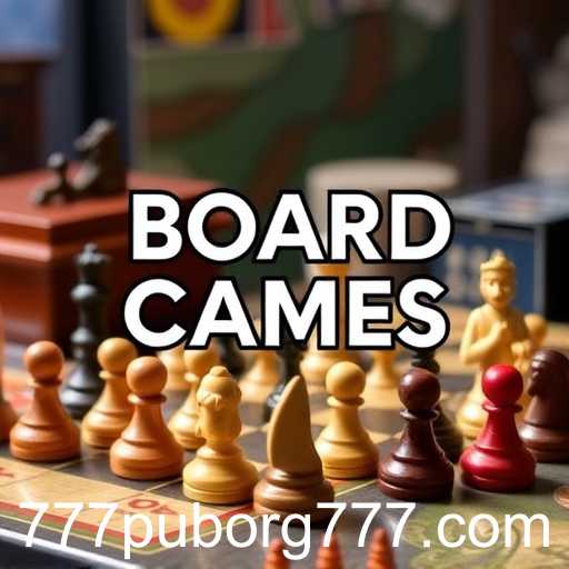 Exploring the Fascinating World of Board Games on 777pub.org